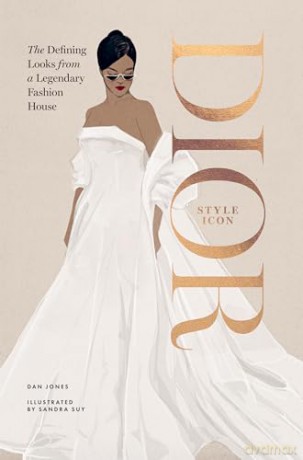Dior: Style Icon: The Defining Looks from a Legendary Fashion House - Dan Jones [KSIĄŻKA]
