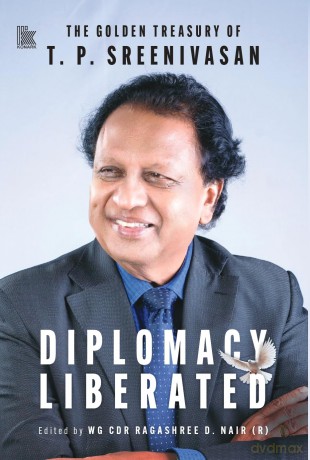 Diplomacy Liberated: The Golden Treasury of T.P. Sreenivasan - T.P. Sreenivasan [KSIĄŻKA]