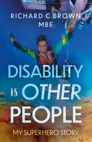 Disability is Other People: My Superhero Story - Richard C Brown [KSIĄŻKA]