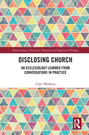 Disclosing Church: An Ecclesiology Learned from Conversations in Practice (Explorations in Practical, Pastoral and Empirical Theology) - Watkins [KSIĄŻKA]