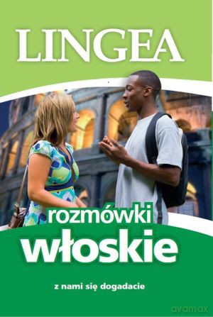Rozmówki Włoskie Z Nami Się Dogadacie Wyd. 2 [KSIĄŻKA]
