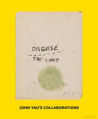 Disguise the Limit: John Yau's Collaborations - J Yau [KSIĄŻKA]