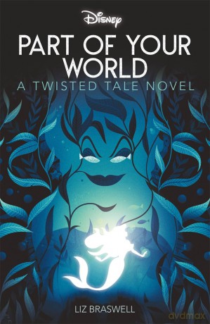 Disney Princess The Little Mermaid: Part of Your World (Twisted Tales) - Liz Braswell [KSIĄŻKA]