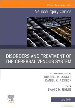 Disorders and Treatment of the Cerebral Venous System, An Issue of Neurosurgery (Volume 35-3) (The Clinics: Surgery, Volume 35-3) - Shahid Nimjee [KSIĄŻKA]