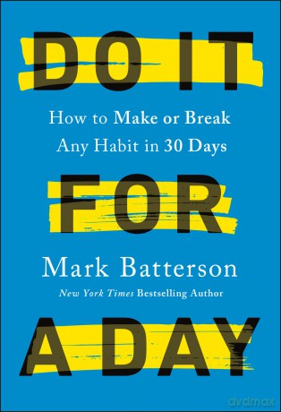 Do It for a Day: How to Break or Build Any Habit in 40 Days - Mark Batterson [KSIĄŻKA]