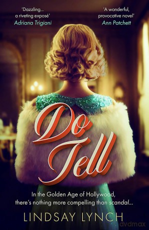 Do Tell: an unputdownable tale of secrets and scandal set within the Golden Age of Hollywood - Lindsay Lynch [KSIĄŻKA]