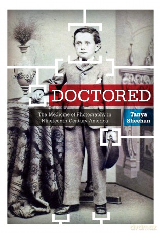 Doctored: The Medicine of Photography in Nineteenth-Century America [KSIĄŻKA]