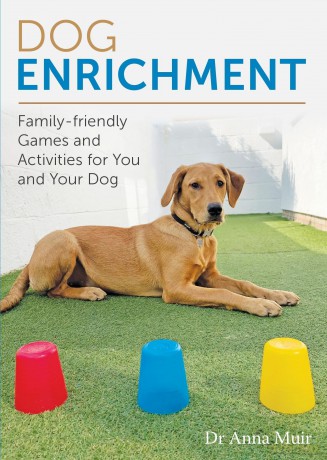 Dog Enrichment: Family-friendly Games and Activities for You and Your Dog - Anna Muir [KSIĄŻKA]