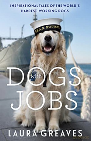 Dogs With Jobs: The perfect stocking filler for dog lovers - Laura Greaves [KSIĄŻKA]