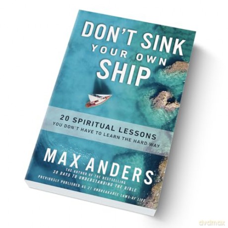 Don't Sink Your Own Ship: 20 Spiritual Lessons You Don't Have to Learn the Hard Way - Anders Max [KSIĄŻKA]