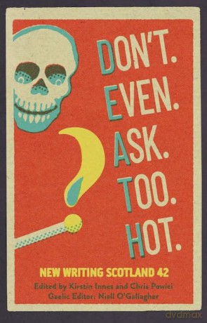 Don't. Even. Ask. Too. Hot.: New Writing Scotland 42 - Kirstin Innes [KSIĄŻKA]
