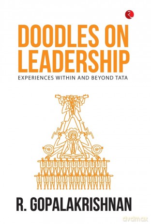 Doodles on Leadership: Experiences within and beyond Tata - R. Gopalakrishnan [KSIĄŻKA]