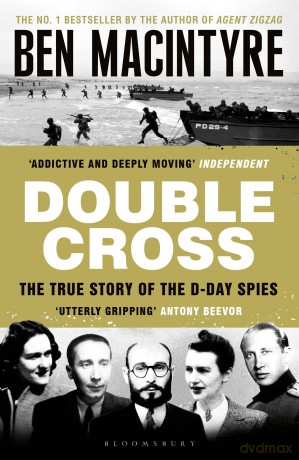 Double Cross: The True Story of The D-Day Spies - Macintyre Ben [KSIĄŻKA]