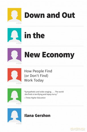 Down and Out in the New Economy: How People Find (or Don't Find) Work Today - Ilana Gershon [KSIĄŻKA]