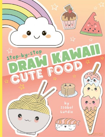 Draw Kawaii: Cute Food - Isobel Lundie [KSIĄŻKA]