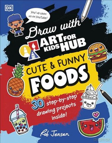 Draw with Art for Kids Hub Cute and Funny Foods (DK Bilingual Visual Dictionary) - Rob Jensen [KSIĄŻKA]