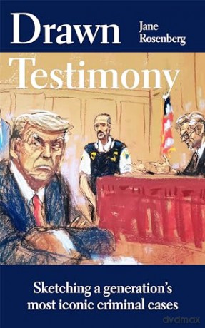 Drawn Testimony: A front row seat, sketching a generation's most iconic criminal cases - Jane Rosenberg [KSIĄŻKA]