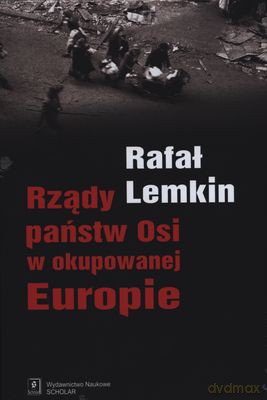 Rządy Państw Osi W Okupowanej Europie - Rafał Lemkin [KSIĄŻKA]