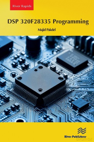 DSP 320F28335 Programming - Pakdel Majid [KSIĄŻKA]