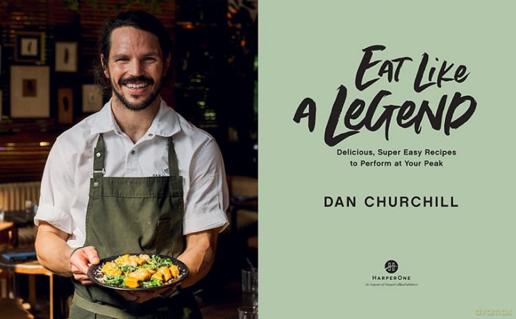 Eat Like a Legend: Delicious, Super Easy Recipes to Perform at Your Peak - Churchill Dan [KSIĄŻKA]