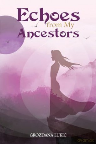 Echoes from My Ancestors - Grozdana Lukic [KSIĄŻKA]