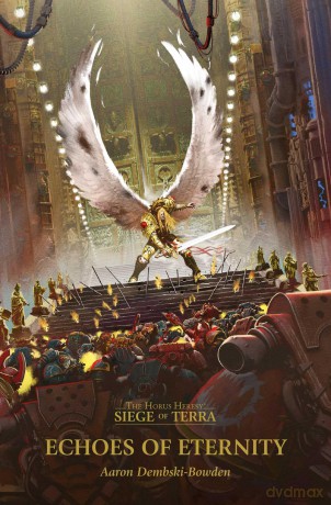 Echoes of Eternity (Volume 7) (The Horus Heresy: Siege of Terra) - A Dembski-Bowden [KSIĄŻKA]