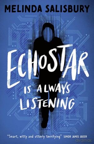 EchoStar: A gripping teen thriller about the dark underbelly of new technologies - Melinda Salisbury [KSIĄŻKA]