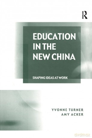 Education in the New China: Shaping Ideas at Work - Turner [KSIĄŻKA]