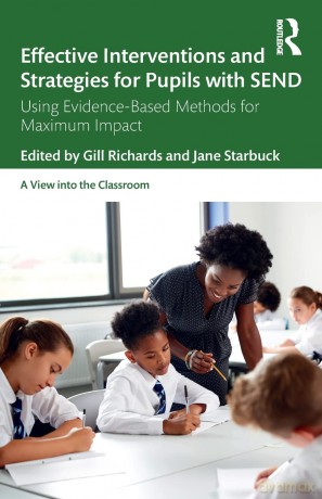 Effective Interventions and Strategies for Pupils with SEND: Using Evidence-Based Methods for Maximum Impact (A View into the Classroom) - Gill Richards [KSIĄŻKA]