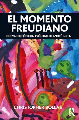 El Momento Freudiano: Nueva edición con prólogo de André Green - Christopher Bollas [KSIĄŻKA]