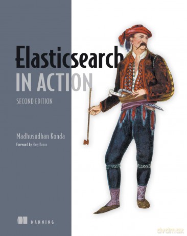 Elasticsearch in Action - Madhusudhan Konda [KSIĄŻKA]