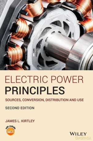 Electric Power Principles: Sources, Conversion, Distribution and Use [KSIĄŻKA]
