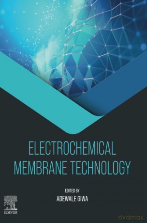 Electrochemical Membrane Technology - Adewale Giwa [KSIĄŻKA]