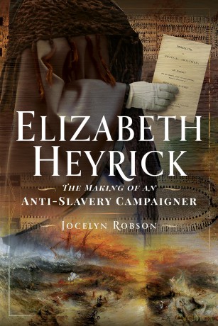 Elizabeth Heyrick: The Making of an Anti-Slavery Campaigner - Jocelyn Robson [KSIĄŻKA]