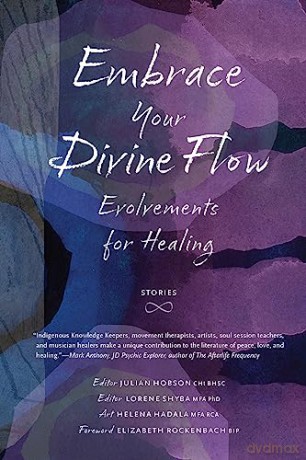 Embrace Your Divine Flow: Evolvements for Healing (Every River Lit) - Julian Hobson [KSIĄŻKA]