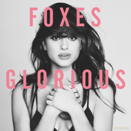 Foxes: Glorious [CD]