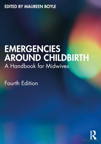 Emergencies Around Childbirth: A Handbook for Midwives - Boyle Maureen [KSIĄŻKA]