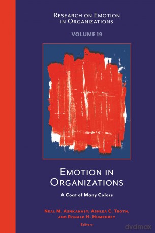 Emotion in Organizations: A Coat of Many Colors: 19 (Research on Emotion in Organizations, 19) - Neal M. Ashkanasy [KSIĄŻKA]