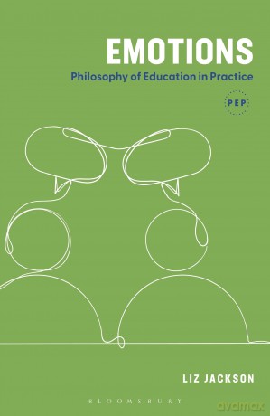 Emotions: Philosophy of Education in Practice - Liz Jackson [KSIĄŻKA]