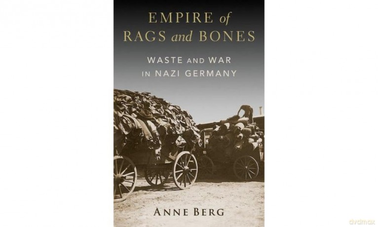 Empire of Rags and Bones: Waste and War in Nazi Germany [KSIĄŻKA]