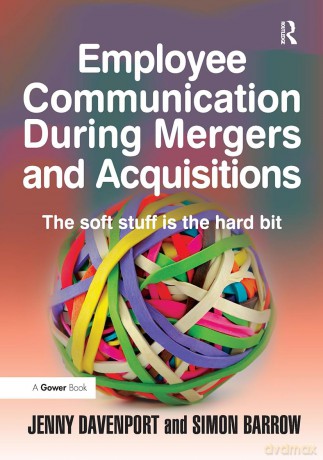 Employee Communication During Mergers and Acquisitions - Davenport Jenny [KSIĄŻKA]