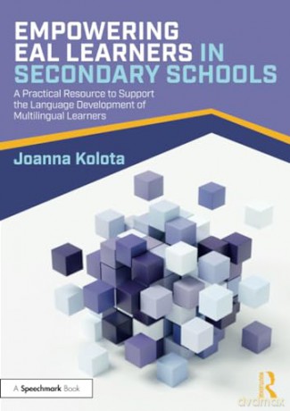 Empowering EAL Learners in Secondary Schools: A Practical Resource to Support the Language Development of Multilingual Learners - Joanna Kolota [KSIĄŻKA]