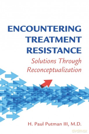 Encountering Treatment Resistance: Solutions Through Reconceptualization [KSIĄŻKA]