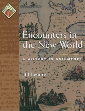 Encounters in the New World: A History in Documents (Pages from History) - Lepore [KSIĄŻKA]