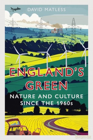 England's Green: Nature and Culture since the 1960s - David Matless [KSIĄŻKA]