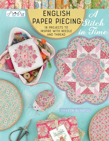 English Paper Piecing - A Stitch In Time: 18 Projects to Inspire with Needle and Thread - Burgess Sharon [KSIĄŻKA]