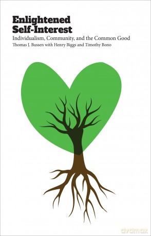 Enlightened Self-Interest: Individualism, Community, and the Common Good - Thomas J. Bussen [KSIĄŻKA]