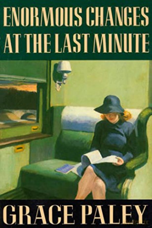 Enormous Changes at the Last Minute: Stories - Grace Paley [KSIĄŻKA]
