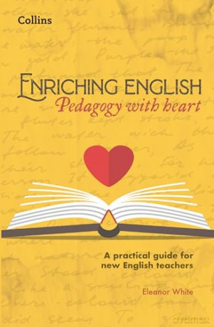 Enriching English: Pedagogy with heart - Elly White [KSIĄŻKA]