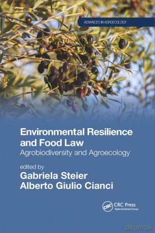 Environmental Resilience and Food Law: Agrobiodiversity and Agroecology (Advances in Agroecology) - Gabriela Steier [KSIĄŻKA]